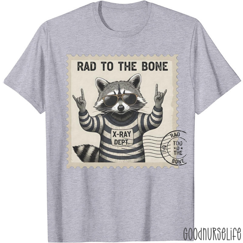 Rad To The Bone X-Ray Dept T-shirt