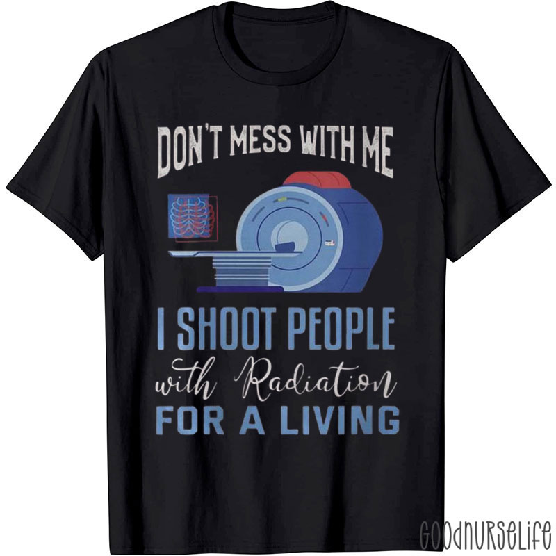 Don't Mess With Me Nurse T-Shirt