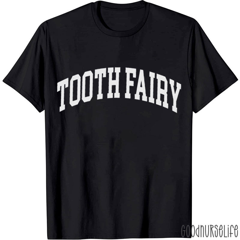 Dentist Tooth Fairy Nurse T-shirt