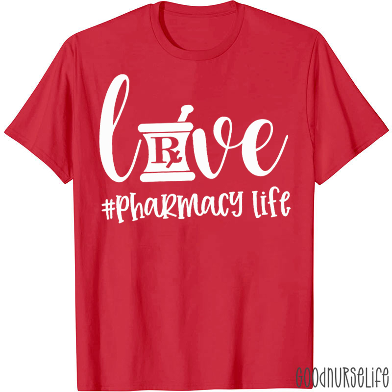 Love Pharmacy Life T-Shirt
