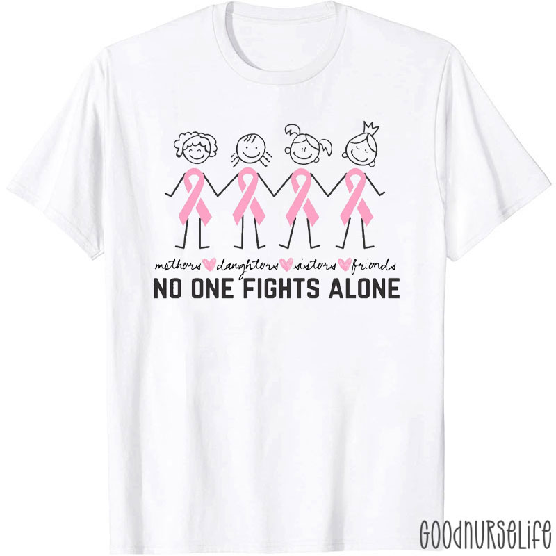 No One Fights Alone Breast Cancer Ribbon Nurse T-Shirt