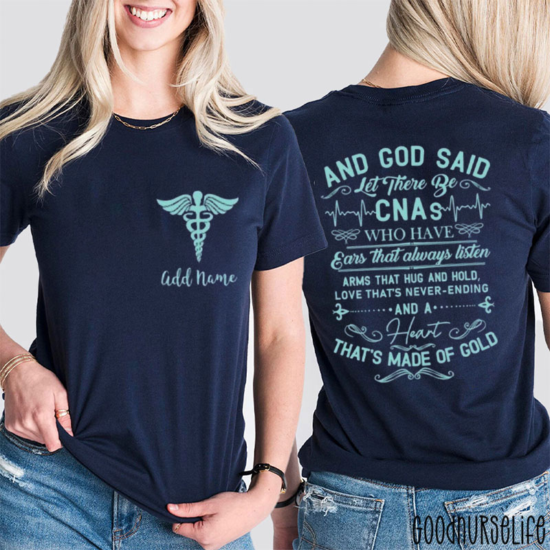 Personalized And God Said Let There Be CNA Nurse Two Sided T-Shirt