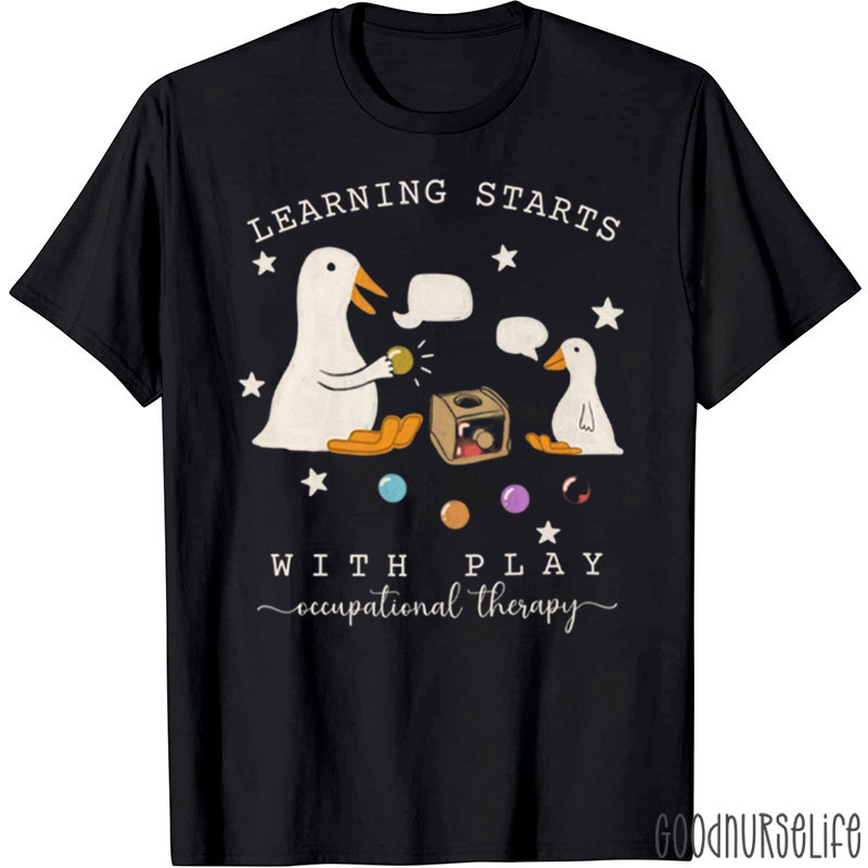 Learning Starts With Play Occupational Therapy T-Shirt