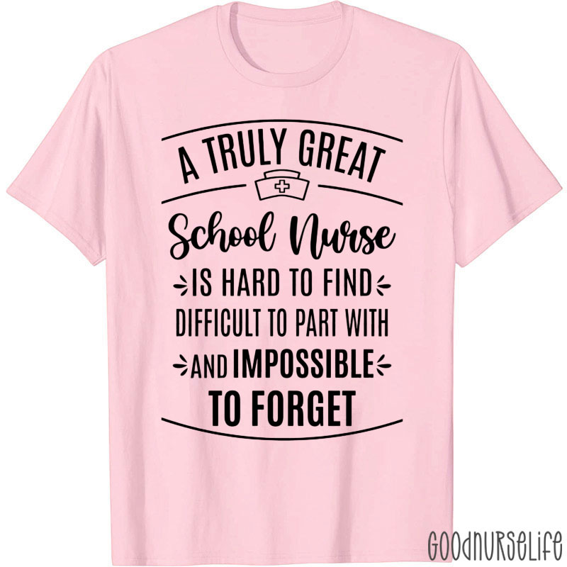 A Truly Great School Nurse T-Shirt