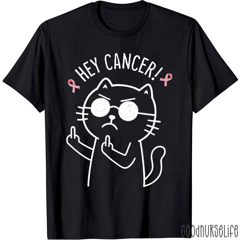 Hey Cancer Sassy Cat Breast Cancer Awareness Nurse T-Shirt