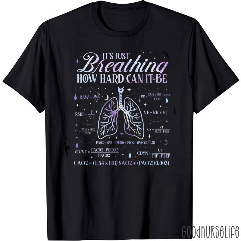 It's Just Breathing Nurse T-Shirt