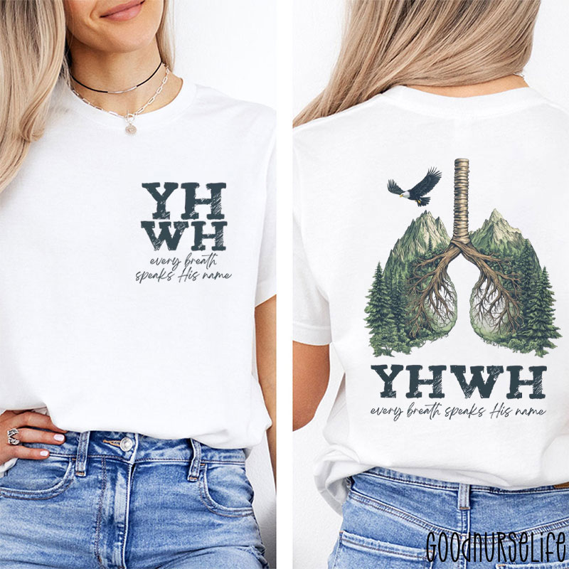 YHWH Every Breath Speaks His Name Tree Lungs Nurse Two Sided T-Shirt