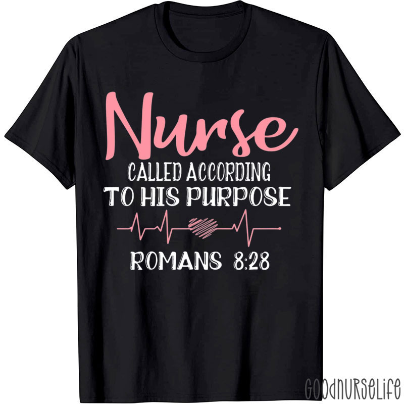 Nurse Called According To His Purpose Romans T-Shirt