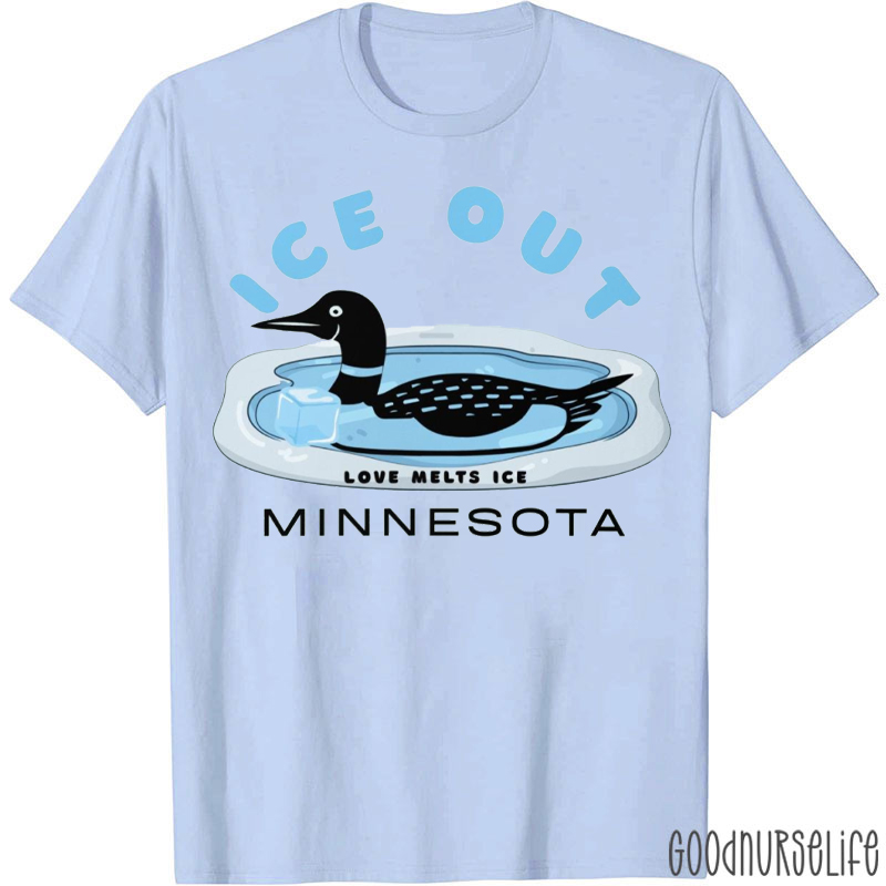 Ice Out Love Melts ICE Minnesota Nurse T-shirt