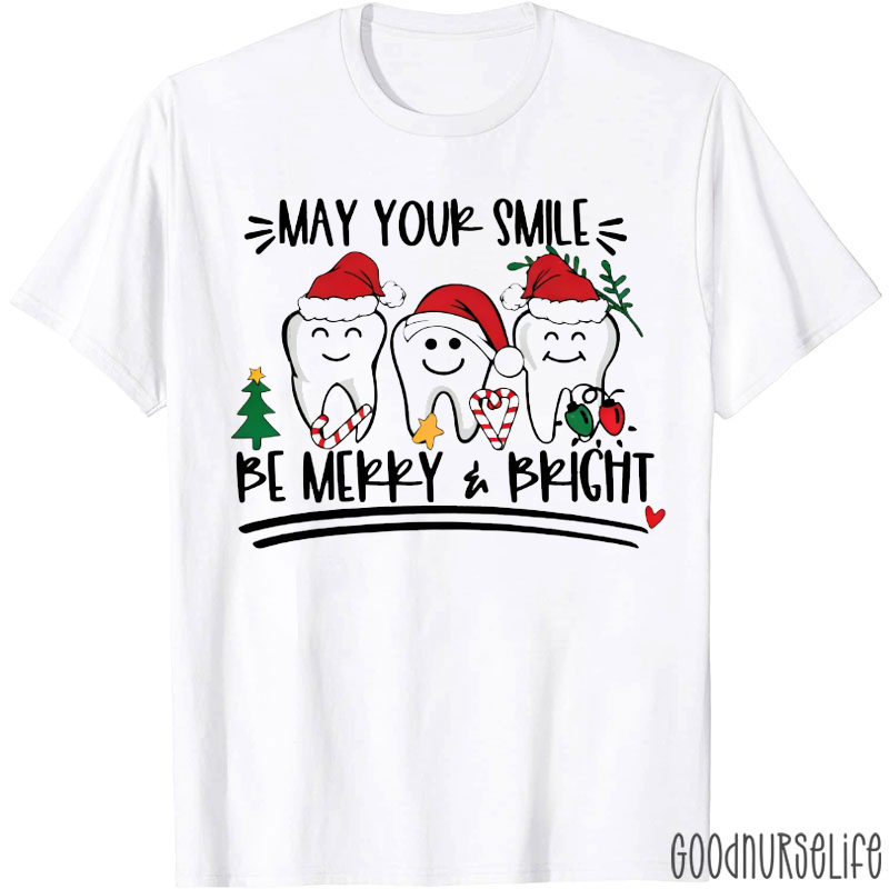 May Your Smile Be Merry And Bright Dentist T-Shirt