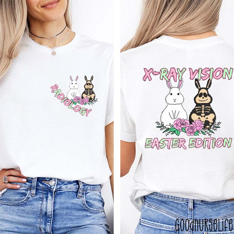 X-Ray Vision Easter Edition Radiology Nurse Two Sided T-Shirt
