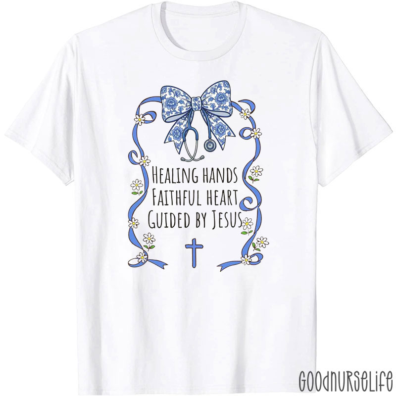 Healing Hands Faithful Heart Guided By Jesus T-shirt