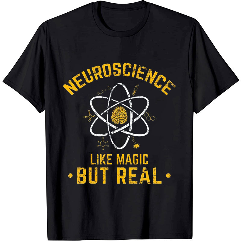 Neuroscience Like Magic But Real Nurse T-shirt