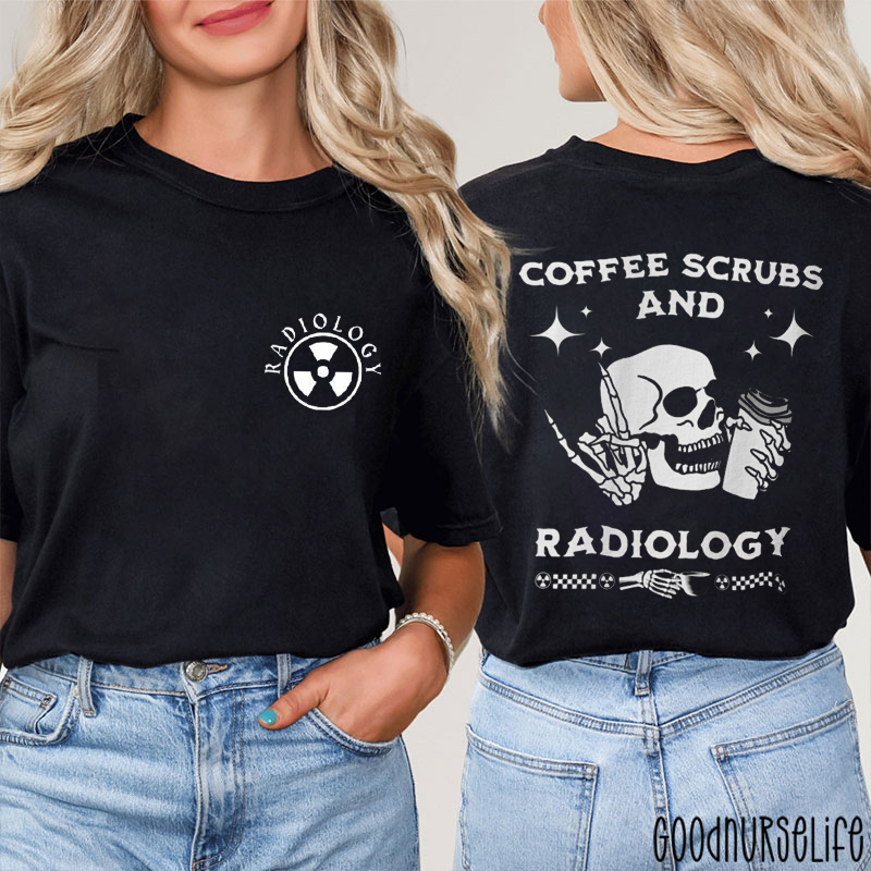 Personalized Coffee Scrubs And Radiology Two Sided T-Shirt