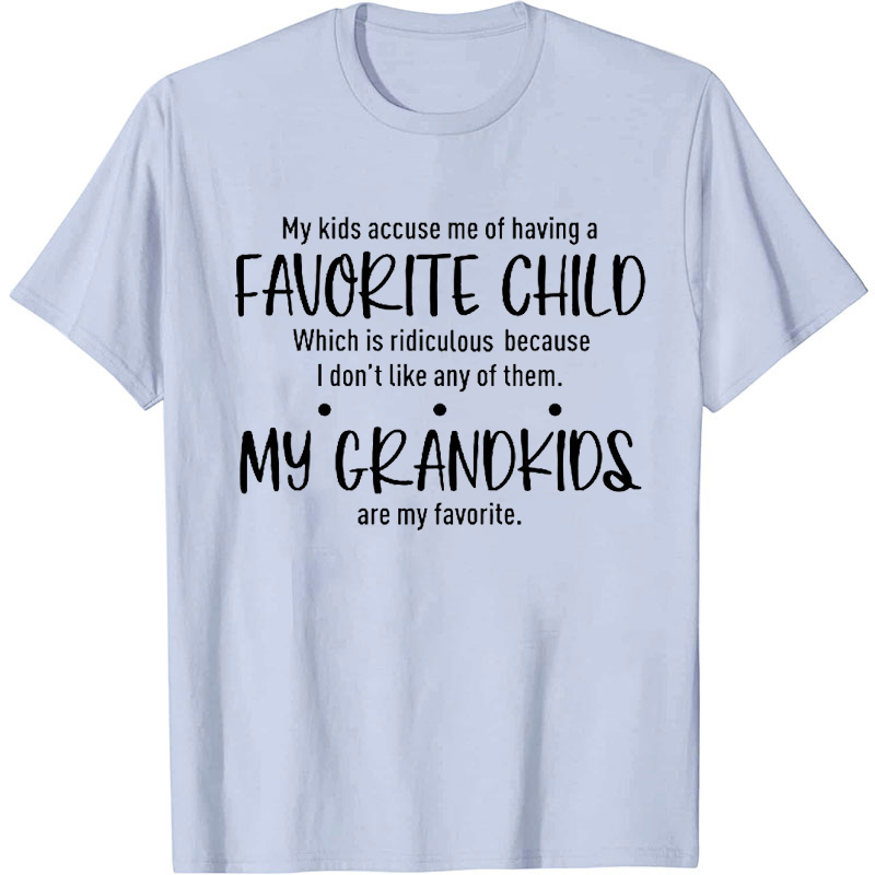 My Grandkids Are My Favorite T-Shirt