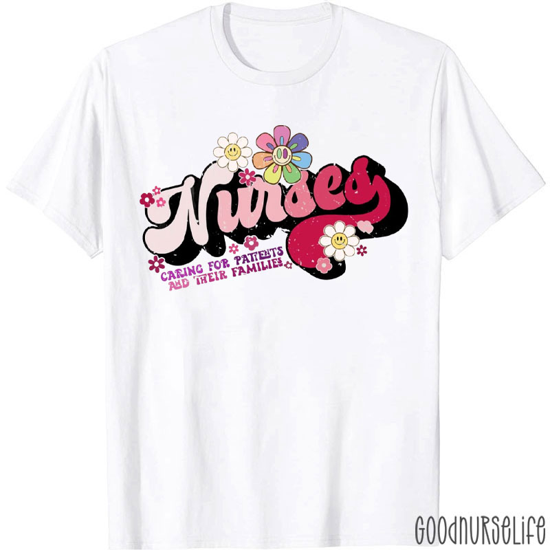 Caring For Patients And Their Families Nurse T-Shirt