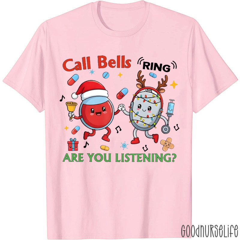 Call Bells Ring Are You Listening T-Shirt