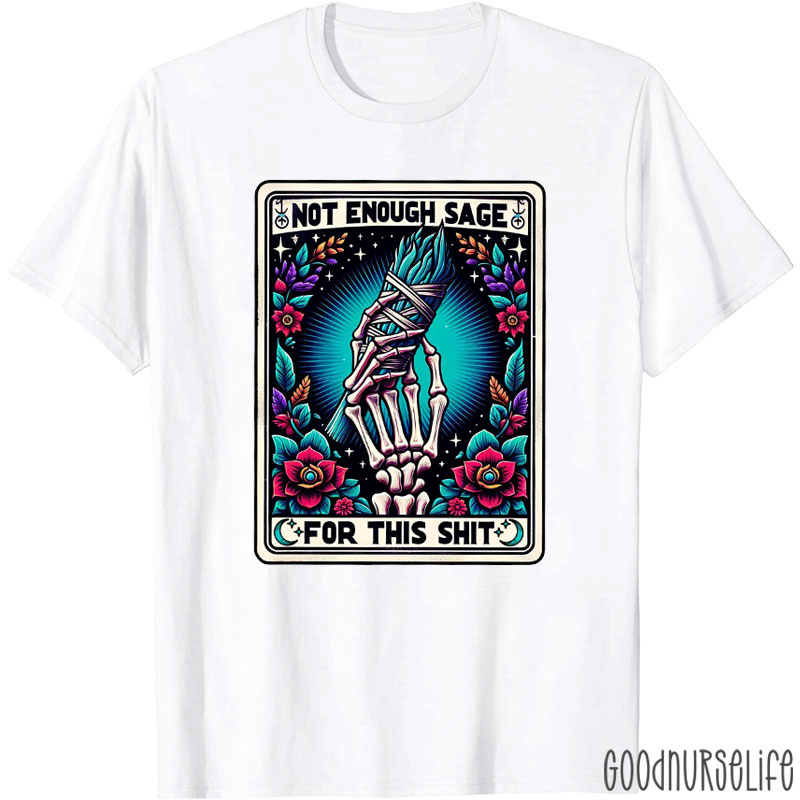 Not Enough Sage For This Shit Tarot Card T-Shirt