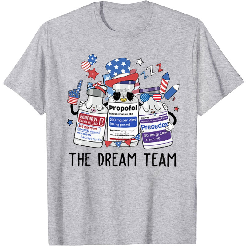4th Of July The Dream Team Nurse T-shirt