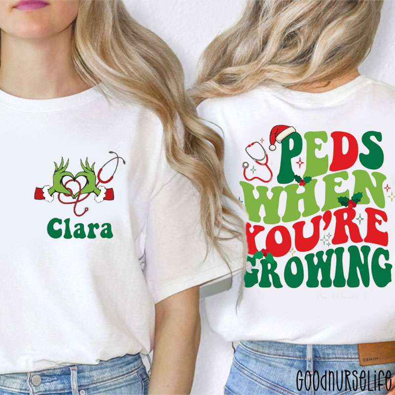 Personalized Peds When You're Growing Nurse Two Sided T-Shirt