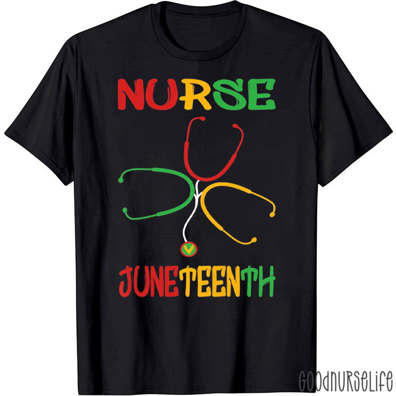 Juneteenth Nurse Life Black Nurse T-Shirt
