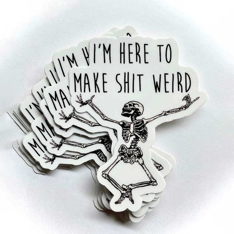I'm Here To Make Shit Weird Nurse Stickers