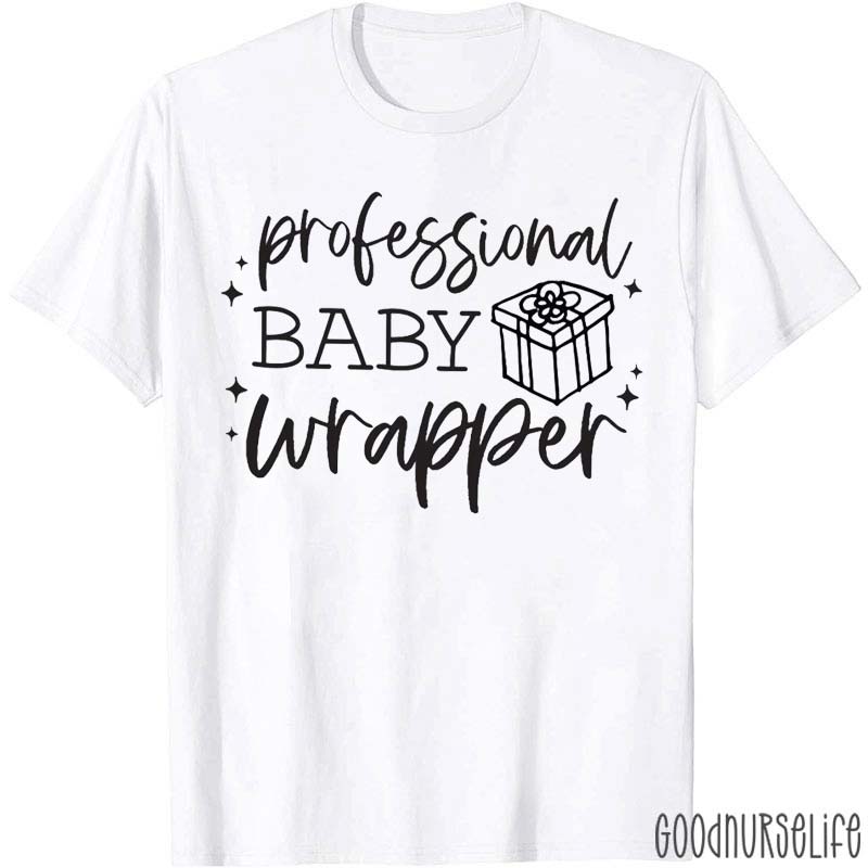 Professional Baby Wrapper NICU Nurse T-Shirt