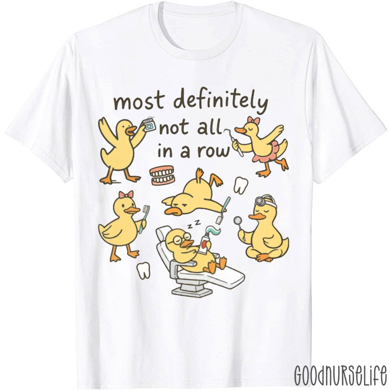 Most Definitely Not All In A Row T-shirt