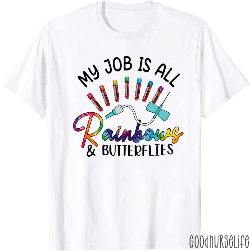 My Job Is All Rainbows And Butterflies T-Shirt