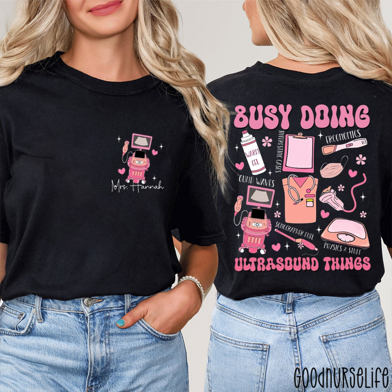 Personalized Busy Doing Ultrasound Things Two Sided T-Shirt