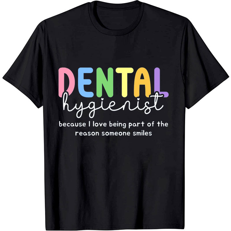 Because I Love Being Part Of The Reason Someone Smiles Nurse T-shirt