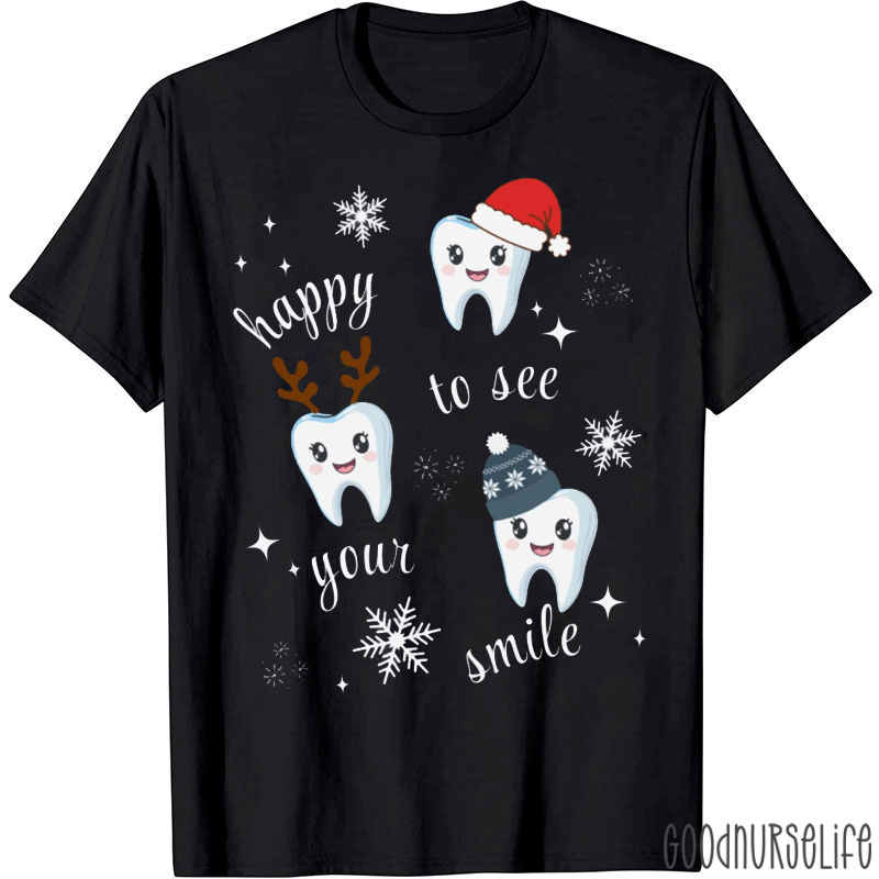 Happy To See Your Smile Dentist T-Shirt