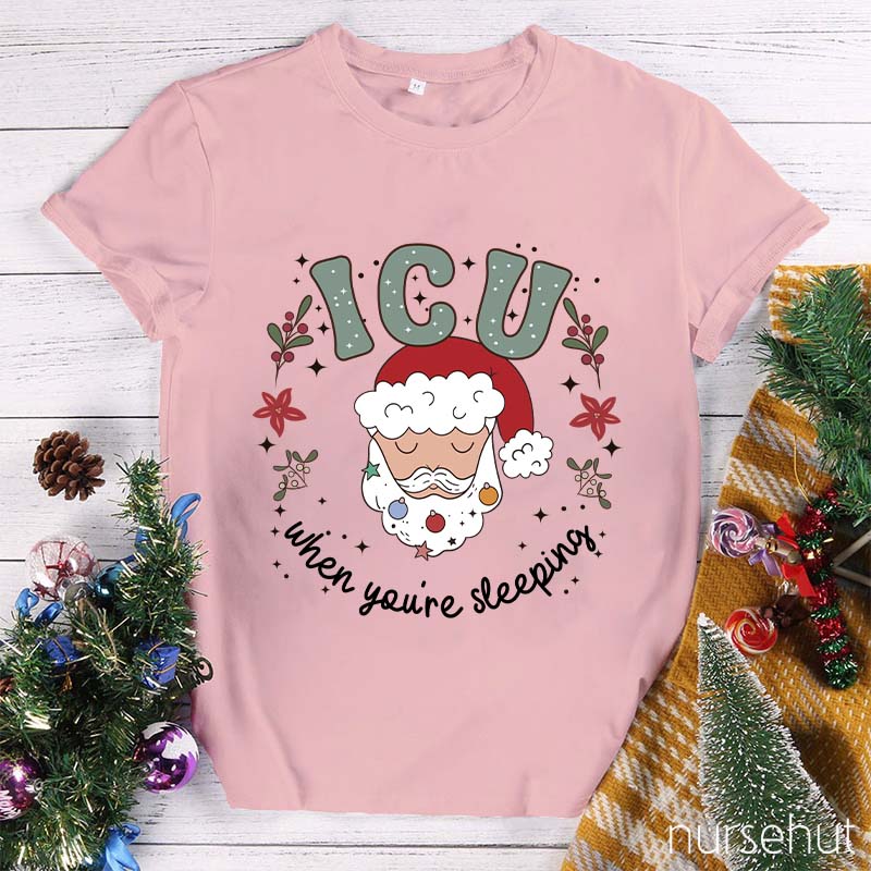 ICU When You're Sleeping Nurse T-Shirt