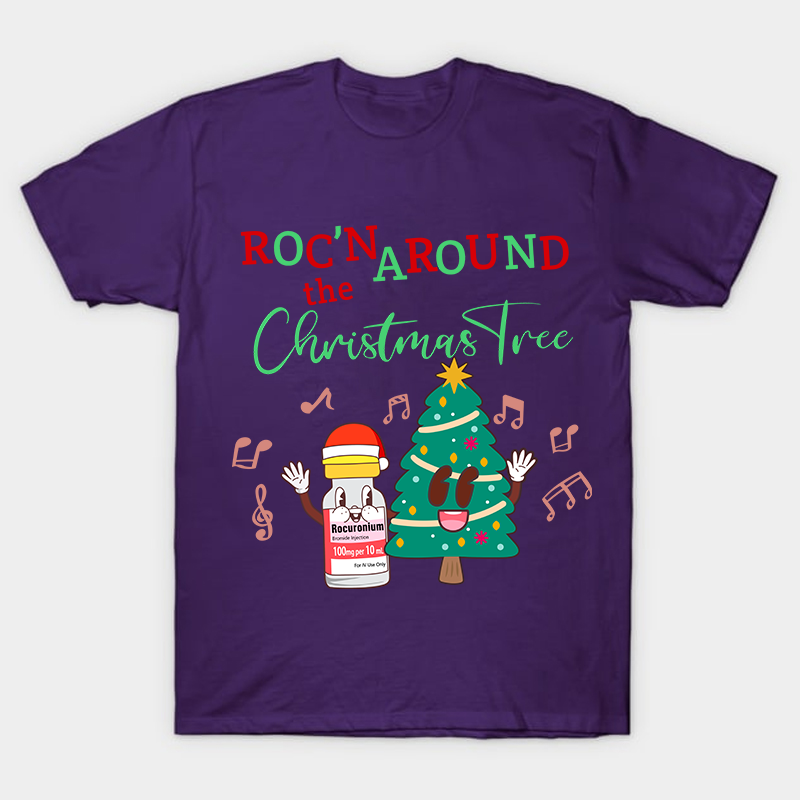 Roc'n The Around Christamas Tree Nurse T-Shirt