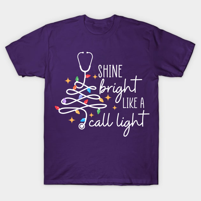 Shine Bright Like A Call Light Nurse T-Shirt