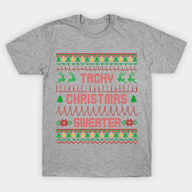 Tachy Christmas Sweater Nurse T-Shirt