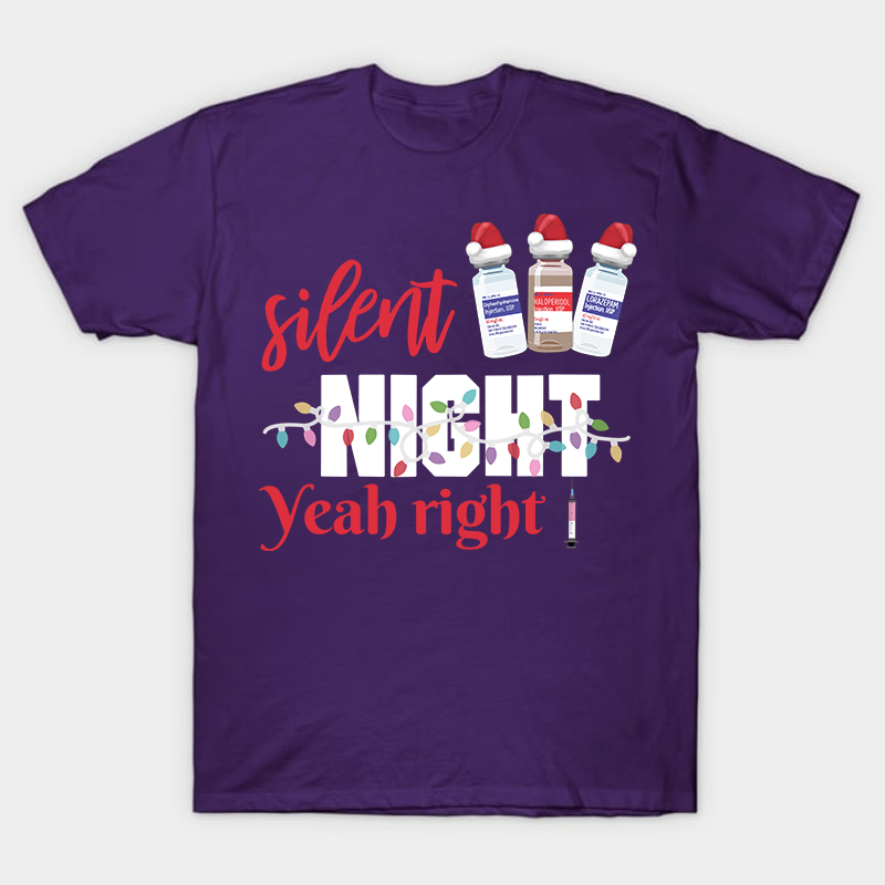 Silent Night Yeah Right Nurse T-Shirt