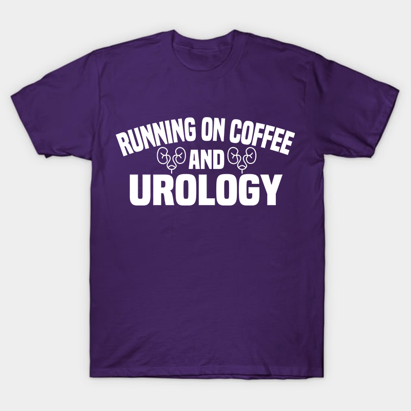 Running On Coffee And Urology Nurse T-Shirt