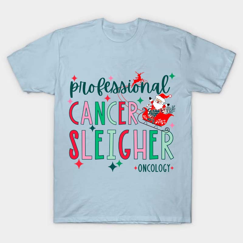 Professional Cancer Sleigher Nurse T-Shirt