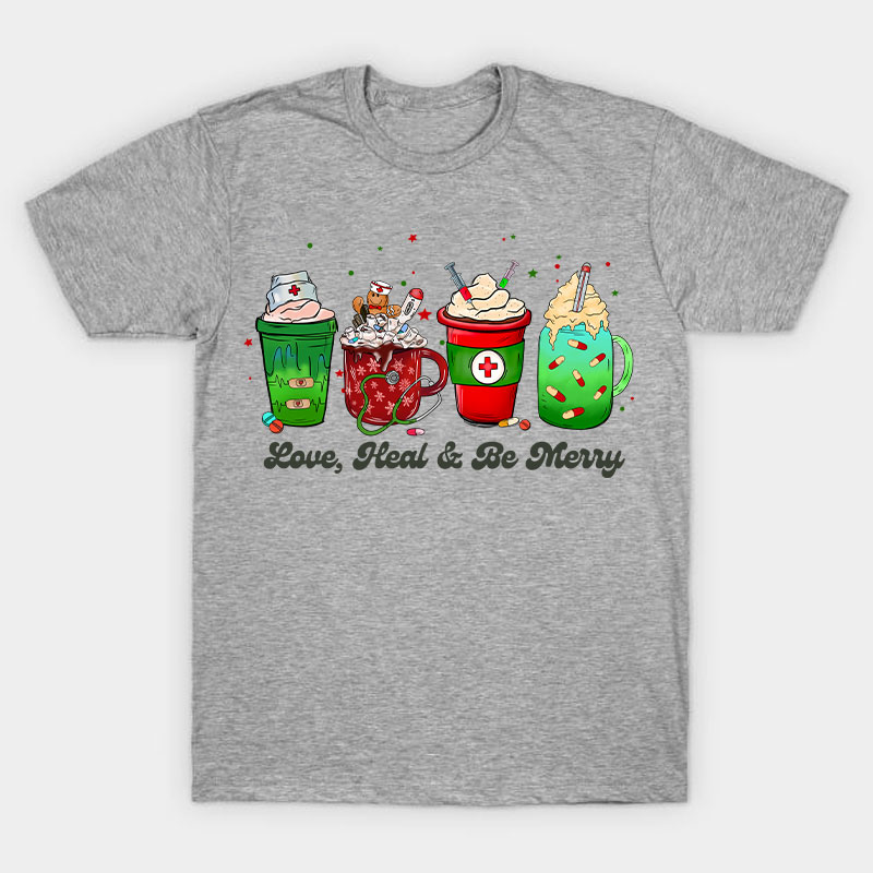 Love Heal And Be Merry Nurse T-Shirt