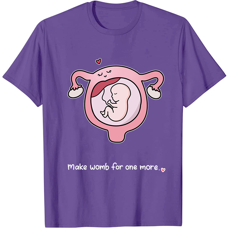 Make Womb For One More Nurse T-Shirt