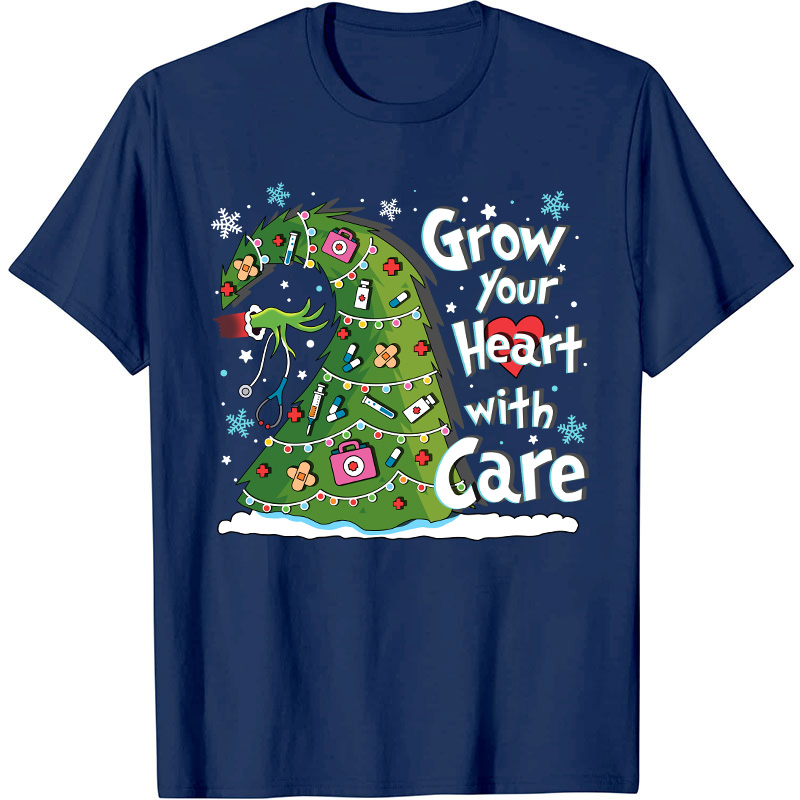 Grow Your Heart With Care Nurse T-Shirt