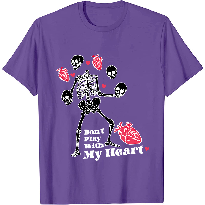 Don't Play With My Heart Nurse T-Shirt