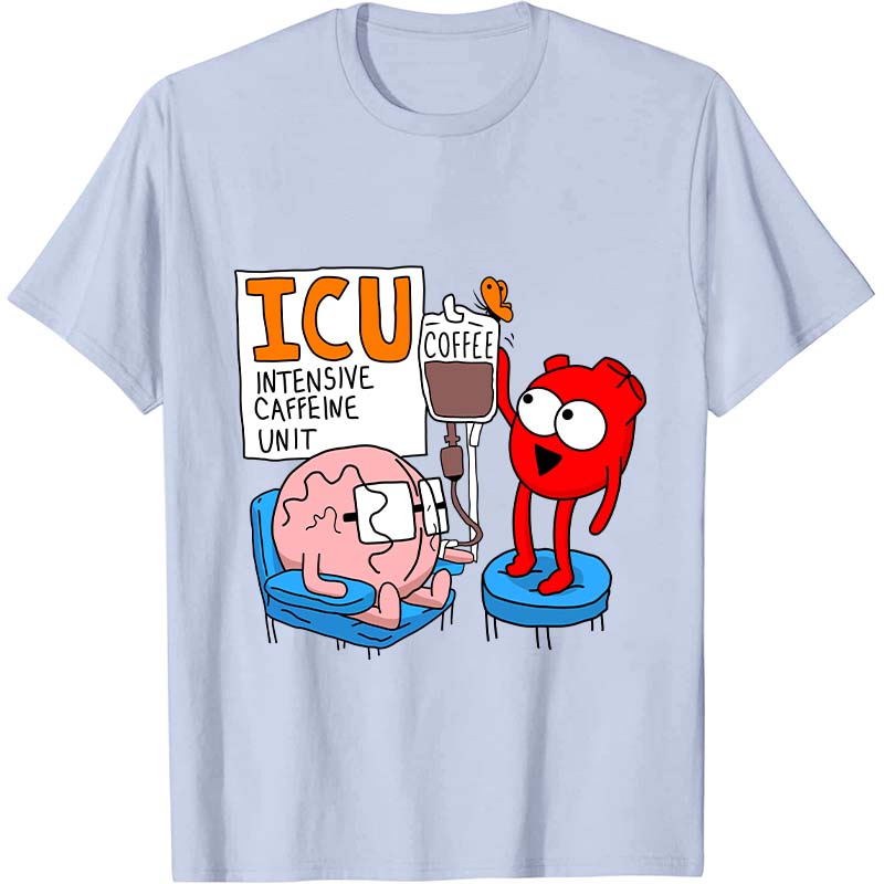 Intensive Caffeine Unit Nurse T-Shirt
