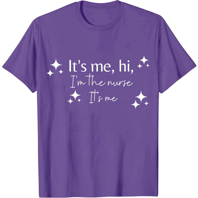It's Me Hi I'm The Nurse T-Shirt