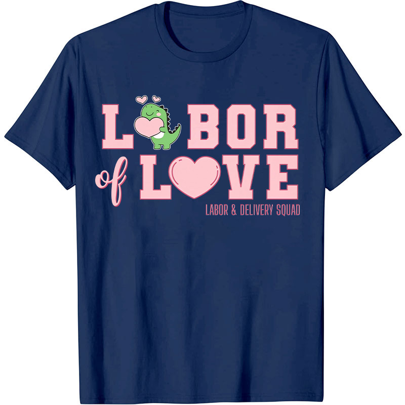 Labor Of Love Nurse T-Shirt