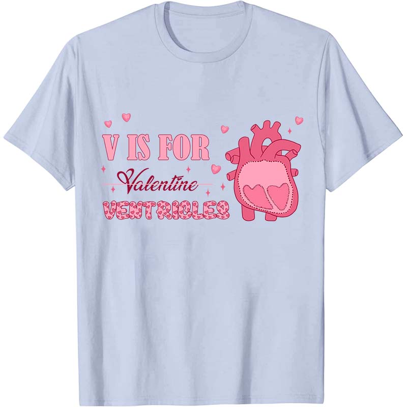 V Is For Ventricles Nurse T-Shirt