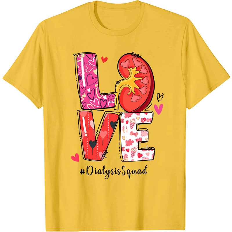 Love Dialysis Squad Nurse T-Shirt