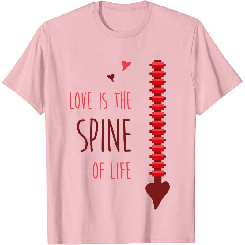 Love Is The Spine Of Life Nurse T-Shirt