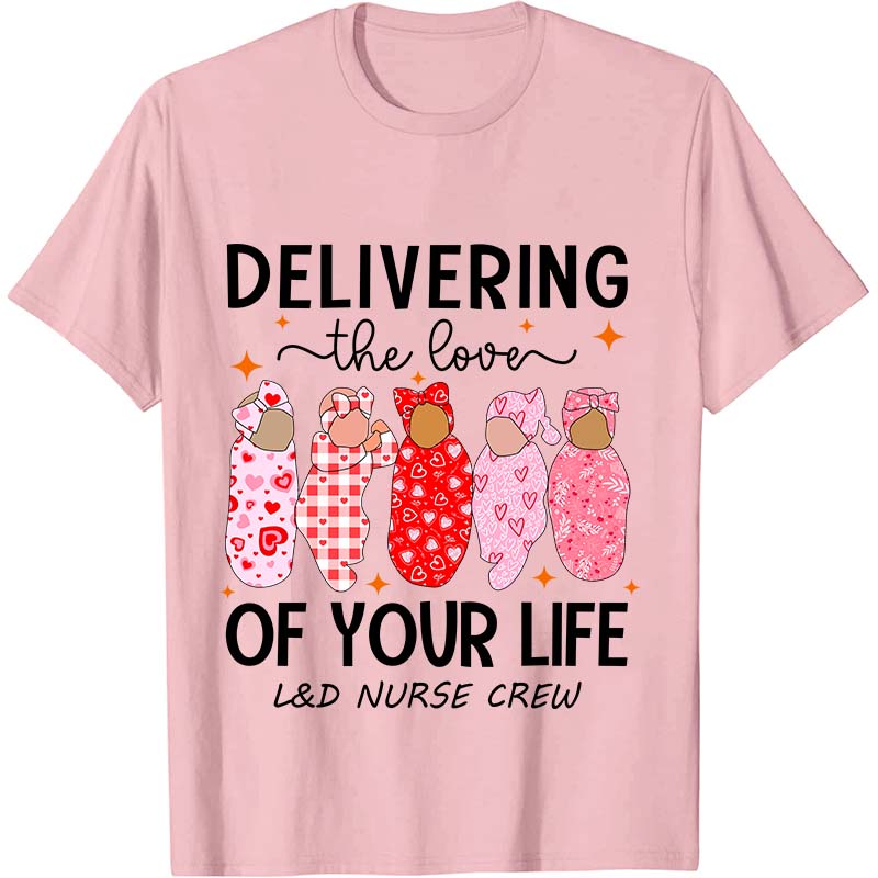 Delivering The Love Of Your Life Nurse T-Shirt